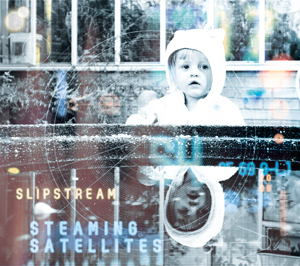 STEAMING SATELLITES – Slipstream (CD)